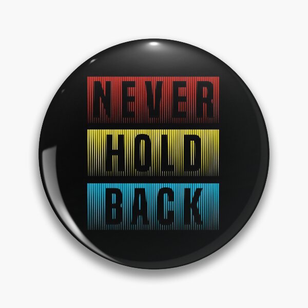 Item preview, Never Hold Back designed and sold by Dewirumbaina.