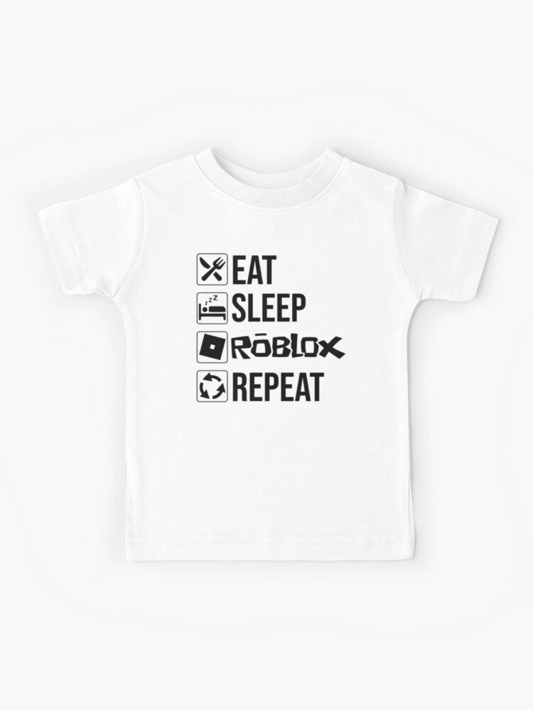 Eat Sleep Roblox Repeat Roblox Lover Gift Idea Kids T Shirt By Hamzafroug1 Redbubble - roblox white shirt new