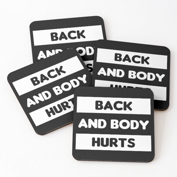 Item preview, Back And Body Hurts designed and sold by MJLdesigns.