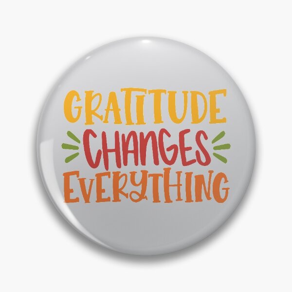 Item preview, Gratitude changes everything- Thanksgiving design designed and sold by Mriganka Gogoi.