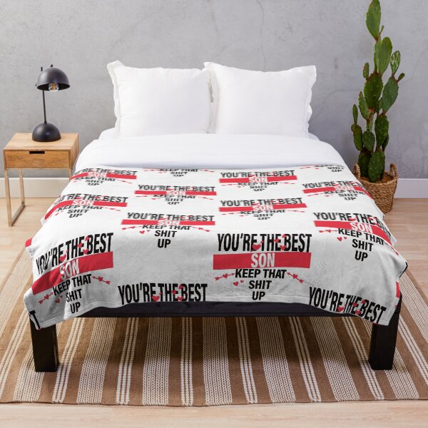 Item preview, YOU RE THE BEST SON KEEP THAT SHIT UP designed and sold by Delicious Design ⭐⭐⭐⭐⭐.