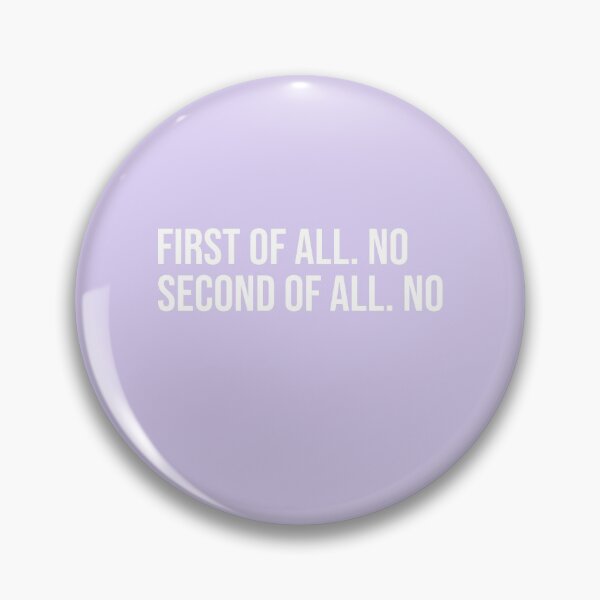 Item preview, First Of All No Second Of All No Funny Saying designed and sold by faithinkindness.