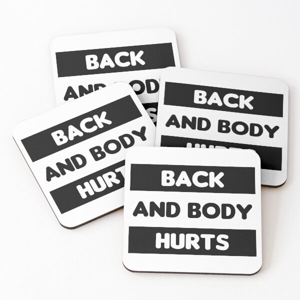 Item preview, Back And Body Hurts designed and sold by MJLdesigns.