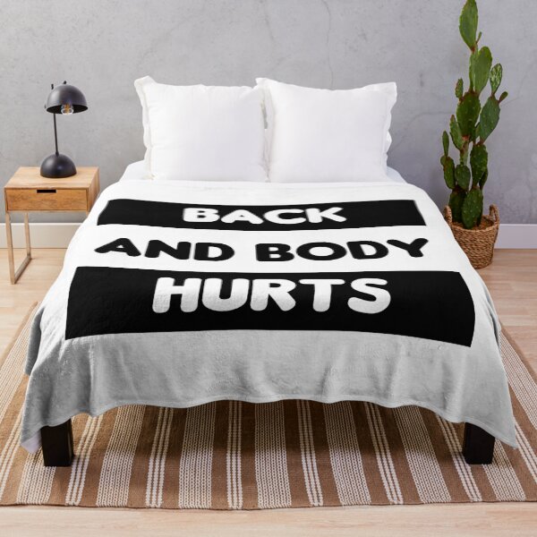 Item preview, Back And Body Hurts designed and sold by MJLdesigns.