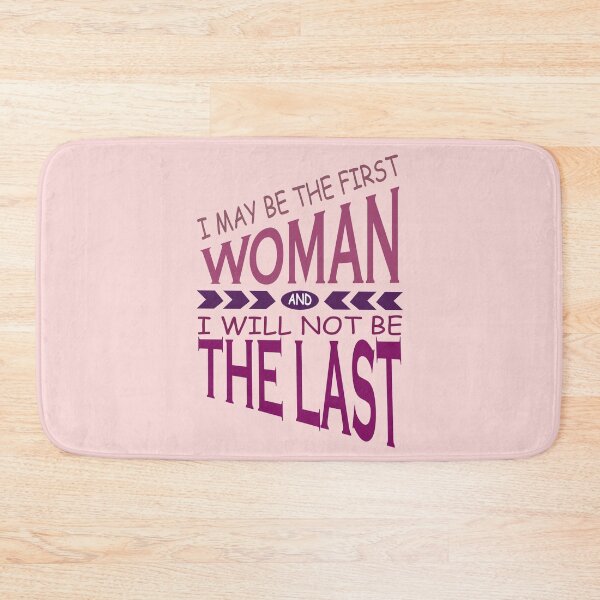 Item preview,  I May Be The First Woman and  I Will Not Be The Last designed and sold by YAHIA-14.