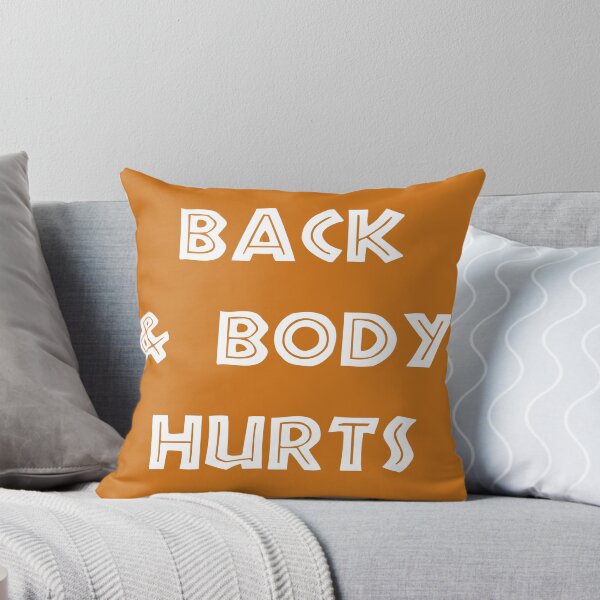 Item preview, Back And Body Hurts designed and sold by MJLdesigns.