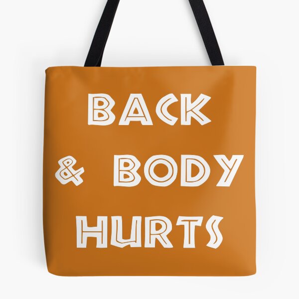 Item preview, Back And Body Hurts designed and sold by MJLdesigns.