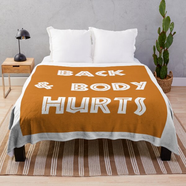 Item preview, Back And Body Hurts designed and sold by MJLdesigns.