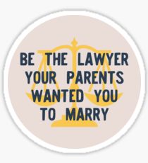 Be the Lawyer your parents wanted you to marry Sticker