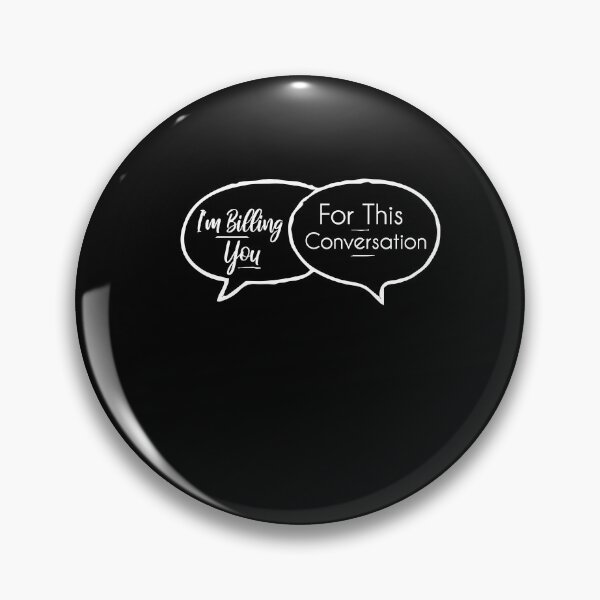 Item preview, I'm Billing You For This Conversation Funny Cute Law Lawyer Attorney Student School designed and sold by Brother's Clothing.