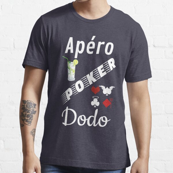 T Shirt Apero Poker Dodo Humour Cadeau Pour Fond Noir Humour Rigolo Par Sex Sansbol Redbubble