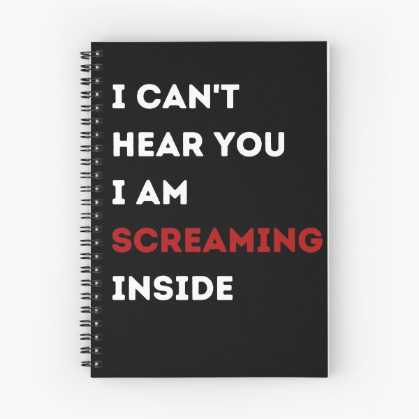 Item preview, I can't hear you I am screaming inside designed and sold by TrendingTees4u.