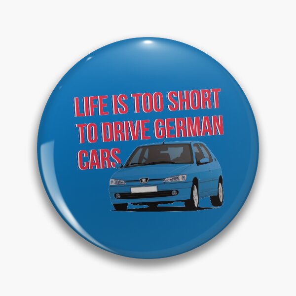 Item preview, Life is too short to drive German cars - pug 306 GTi-6 blue designed and sold by knappidesign.