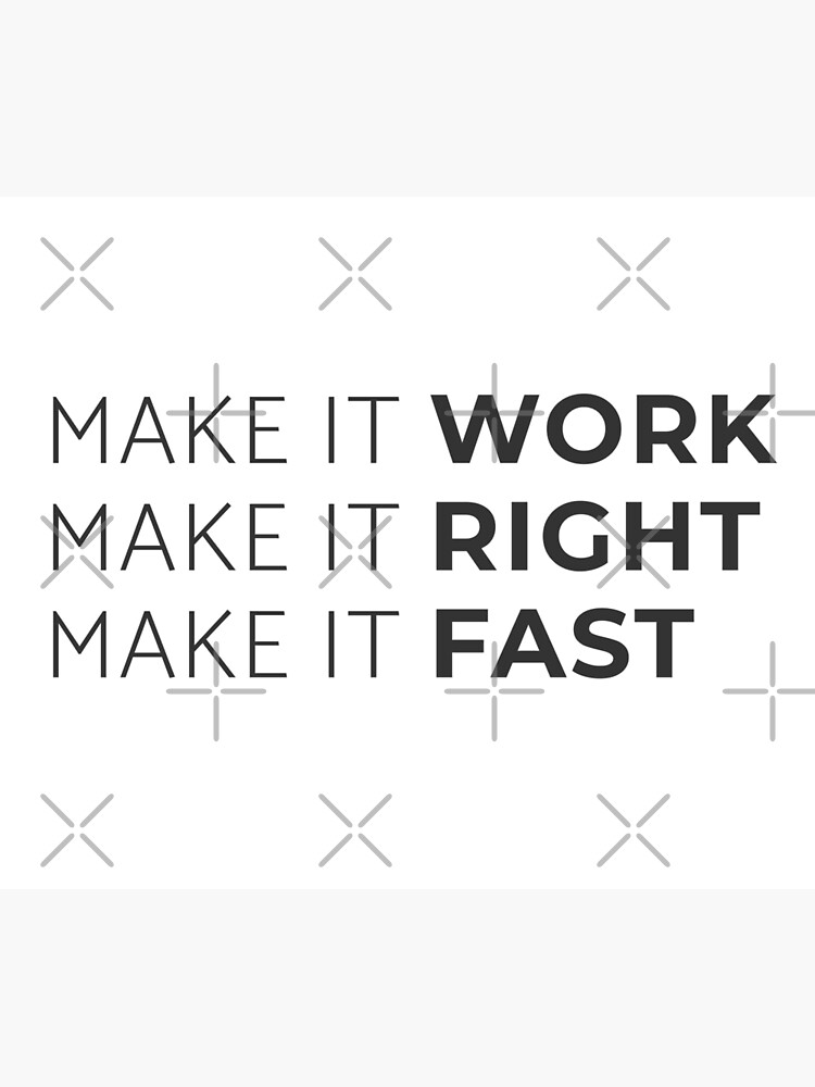 make-it-work-make-it-right-make-it-fast-poster-by-graphitepen