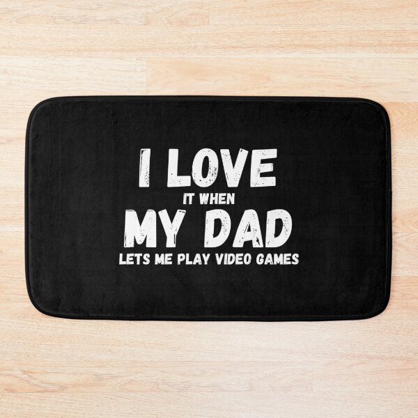 Item preview, I Love It When My Dad Lets Me Play Video Games designed and sold by AJ505.