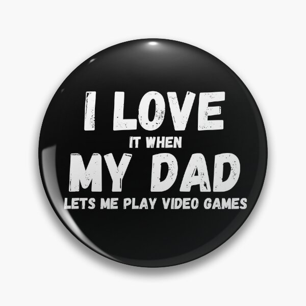 Item preview, I Love It When My Dad Lets Me Play Video Games designed and sold by AJ505.