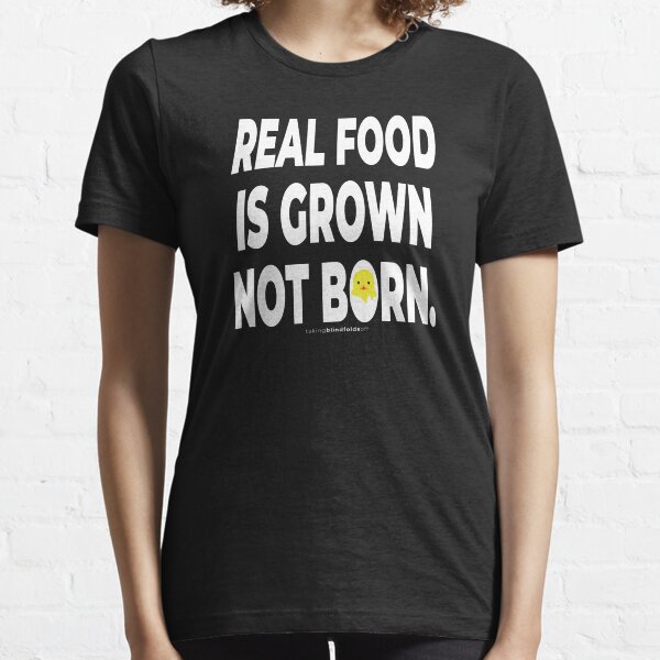 Item preview, Real food is grown not born. - Vegan Activist Graphics #takingblindfoldsoff 1 designed and sold by blindfoldsoff.