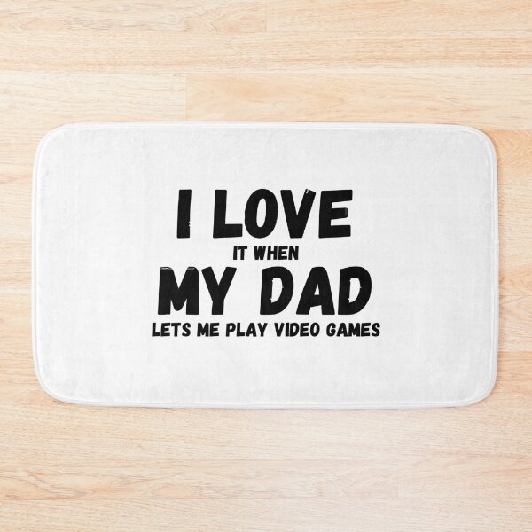 Item preview, I Love It When My Dad Lets Me Play Video Games designed and sold by AJ505.