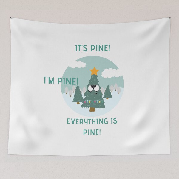 Item preview, It's pine! I'm pine! everything it's pine - Funny Christmas Angry Pine Tree designed and sold by Irelene.