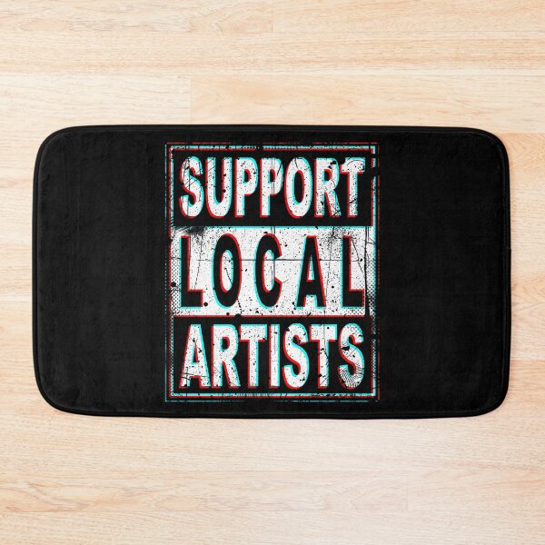 Item preview, SUPPORT LOCAL ARTISTS designed and sold by andrekoeks.