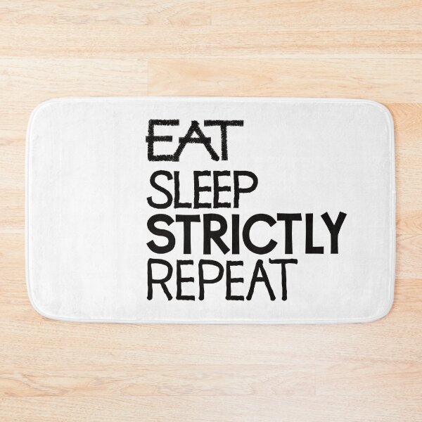 Item preview, Eat sleep strictly repeat designed and sold by ReluctantChickn.