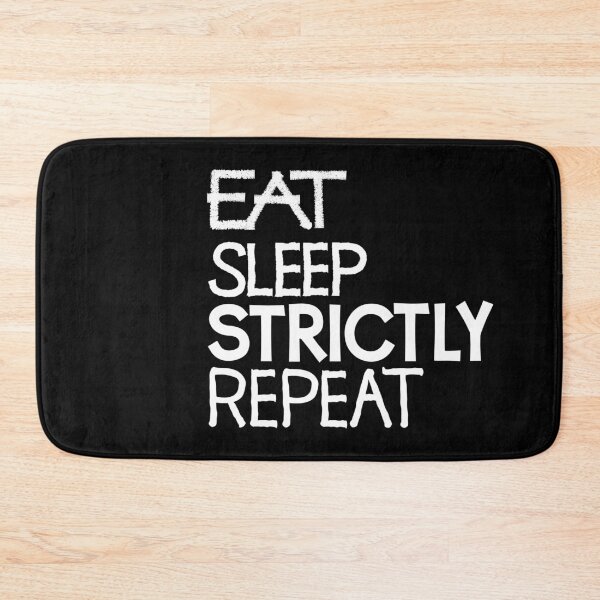 Item preview, Copy of Eat sleep strictly repeat designed and sold by ReluctantChickn.