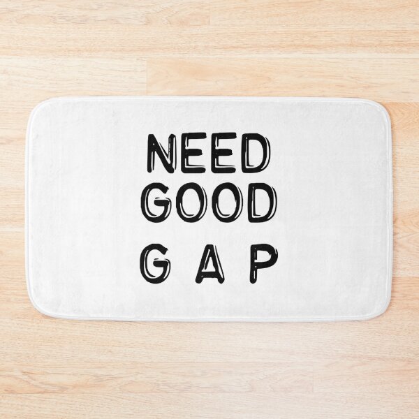 Item preview, Need Good Gap designed and sold by basitcv.