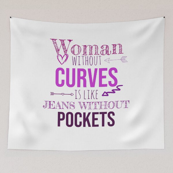 Item preview, Woman without curves is like jeans without pockets designed and sold by missmarylin.