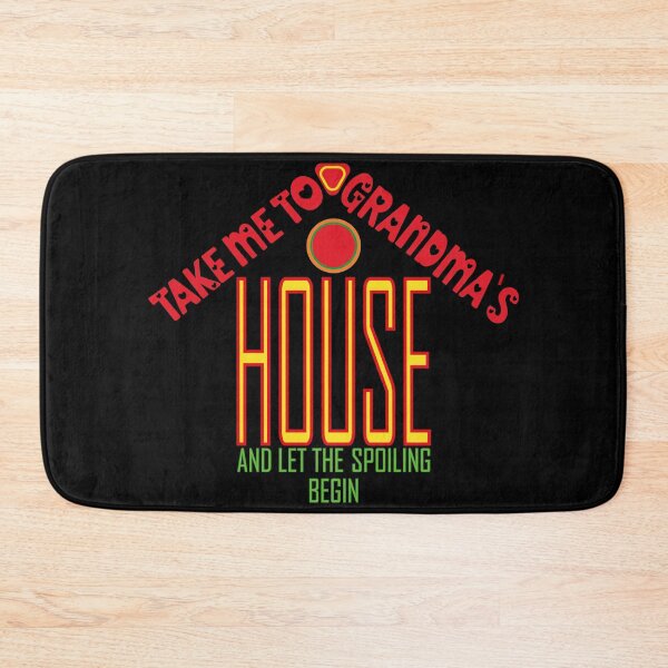 Item preview, Take me to grandma's house and let the spoiling begin designed and sold by YAHIA-14.