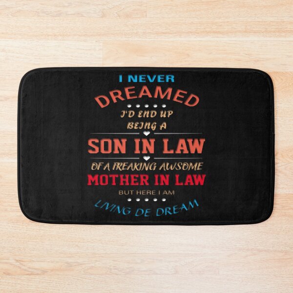 Item preview, I Never Dreamed I'd End Up Being A Son-In-Law designed and sold by TINASTORESHOPE.