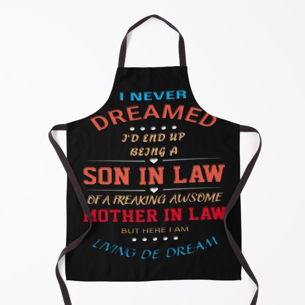 Item preview, I Never Dreamed I'd End Up Being A Son-In-Law designed and sold by TINASTORESHOPE.