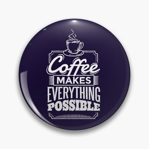 Item preview, Coffee makes everything possible designed and sold by missmarylin.