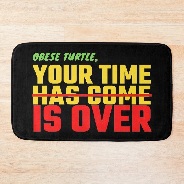 Item preview, Obese Turtle, Your Time Is Over designed and sold by BahiaStyle.