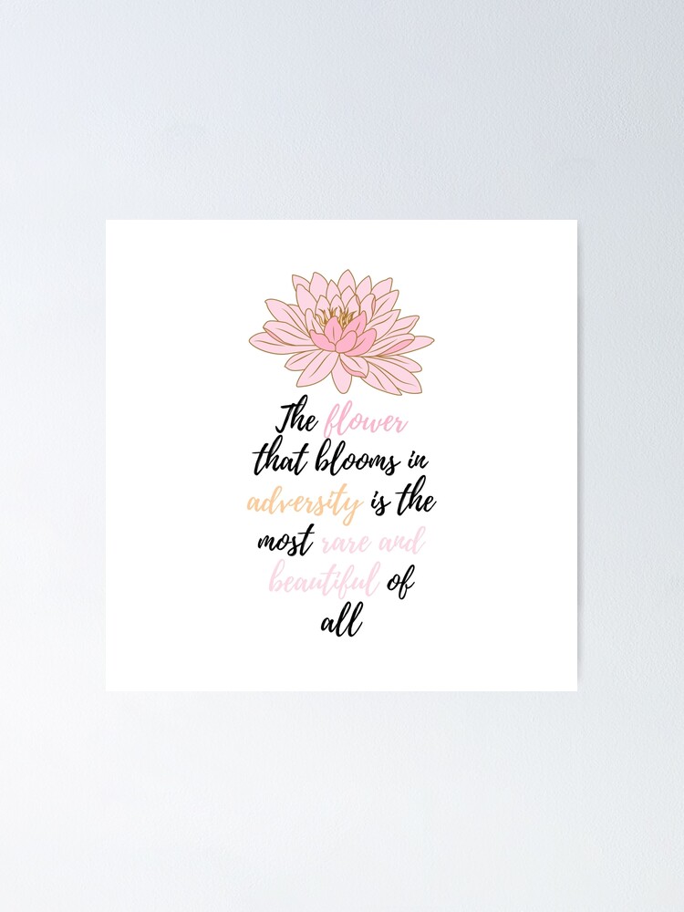 "Mulan Flower that Blooms in Adversity Rare and Beautiful Quote" Poster