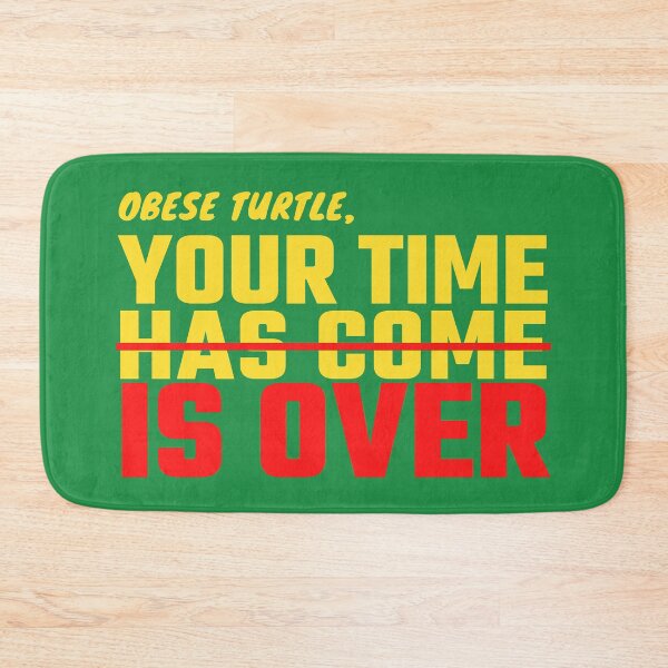 Item preview, Copy of Obese Turtle, Your Time Is Over designed and sold by BahiaStyle.