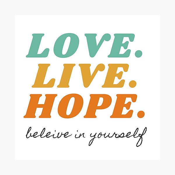 Item preview, Beleive in Yourself LOVE. LIVE. HOPE. designed and sold by jomiang91.