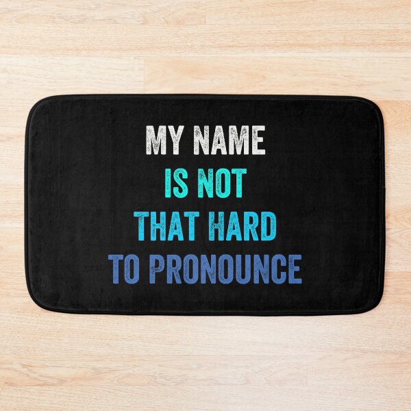 Item preview, My Name is Not That Hard to Pronounce designed and sold by MoMasry.