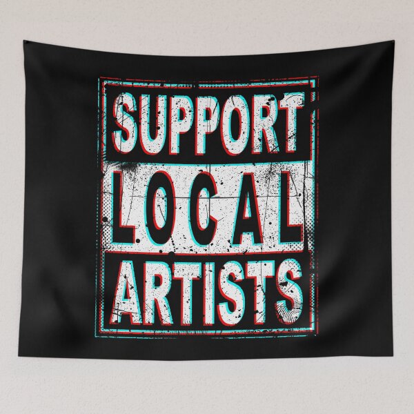 Item preview, SUPPORT LOCAL ARTISTS designed and sold by andrekoeks.