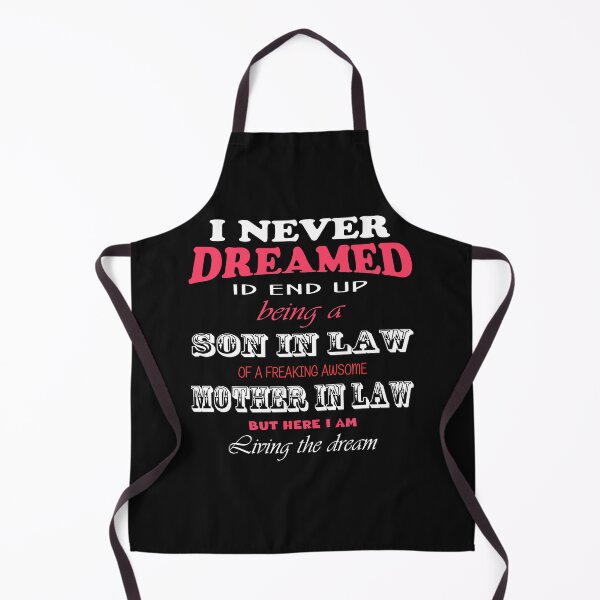 Item preview, I Never Dreamed I'd End Up Being A Son-In-Law designed and sold by TINASTORESHOPE.