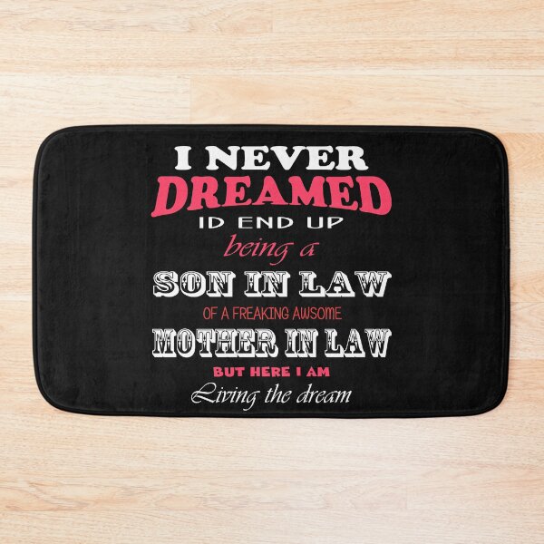 Item preview, I Never Dreamed I'd End Up Being A Son-In-Law designed and sold by TINASTORESHOPE.