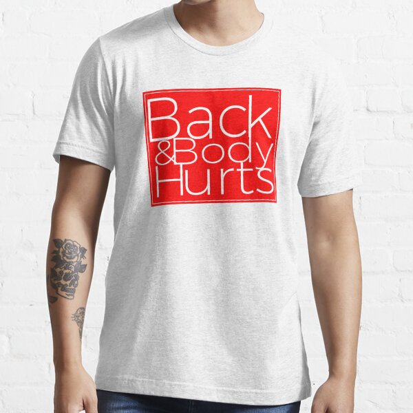 "Back & Body Hurts Funny Workout Meme" Tshirt for Sale by CreatedProto