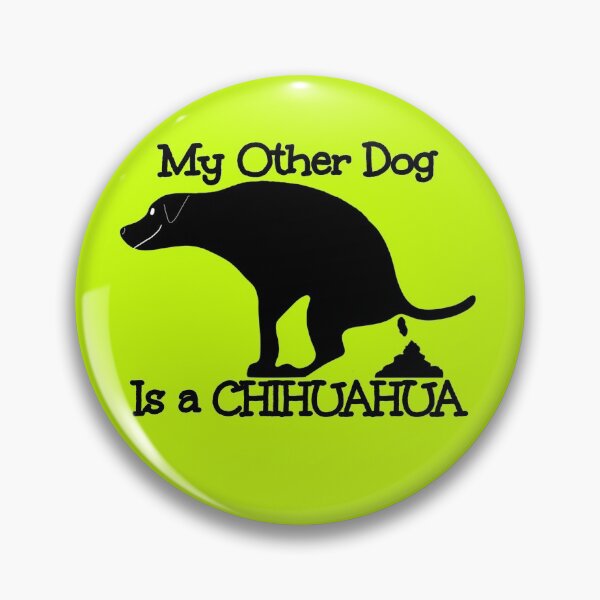 Item preview, My Other Dog Is A Chihuahua designed and sold by Willyboy16.