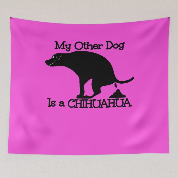 Item preview, My Other Dog Is A Chihuahua designed and sold by Willyboy16.