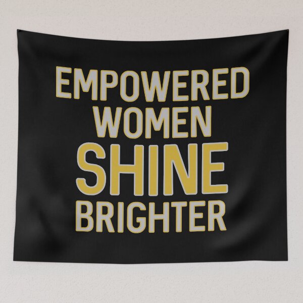 Item preview, EMPOWERED WOMEN SHINE BRIGHTER metallic tone feminist text slogan designed and sold by MacPean.