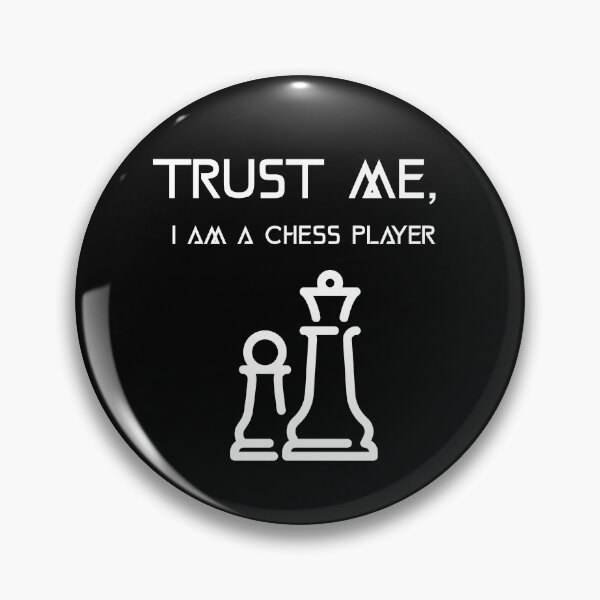 Item preview, Trust Me, I am A Chess Player designed and sold by joabaj.