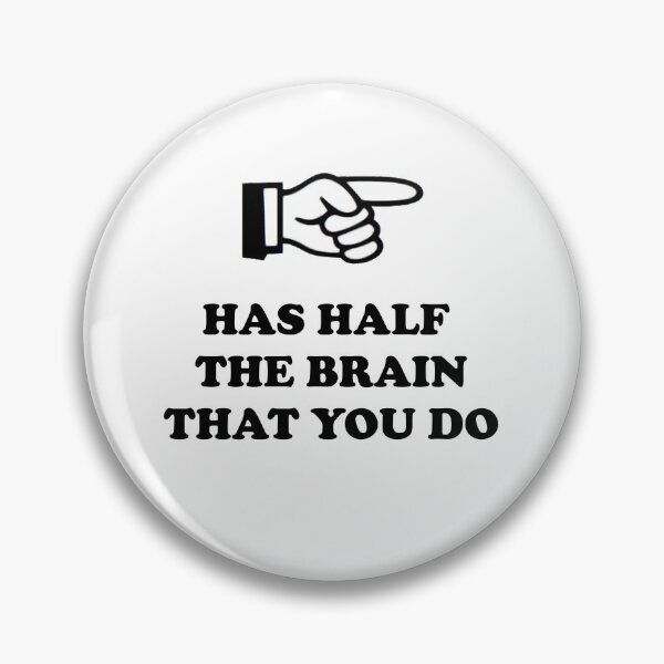 Item preview, Half the Brain That You Do designed and sold by PaulMatthews78.