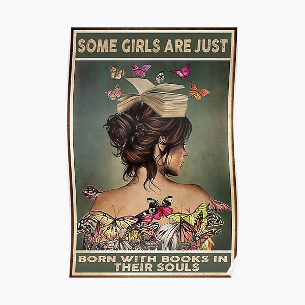 Some Girls Are Just Born With Books In Their Souls Poster