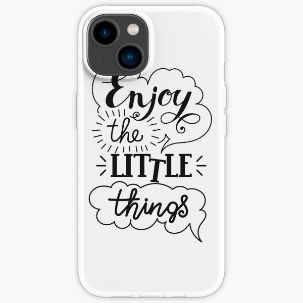 "Enjoy the little things " iPhone Case for Sale by 1317 Redbubble