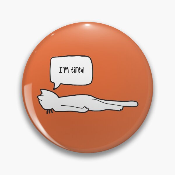 Item preview, i'm tired designed and sold by FunnyGrief.