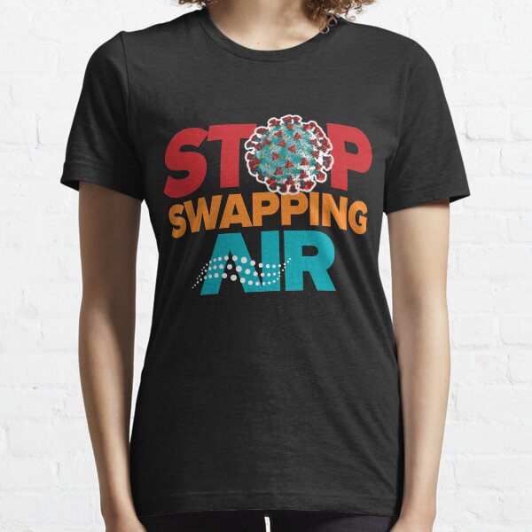 Stop Swapping Air Osterholm Quote from Biden COVID Task Force Essential T-Shirt